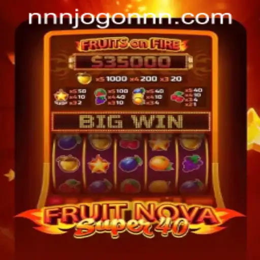 Experience the Thrills of FruitNovaSuper40: A Comprehensive Guide